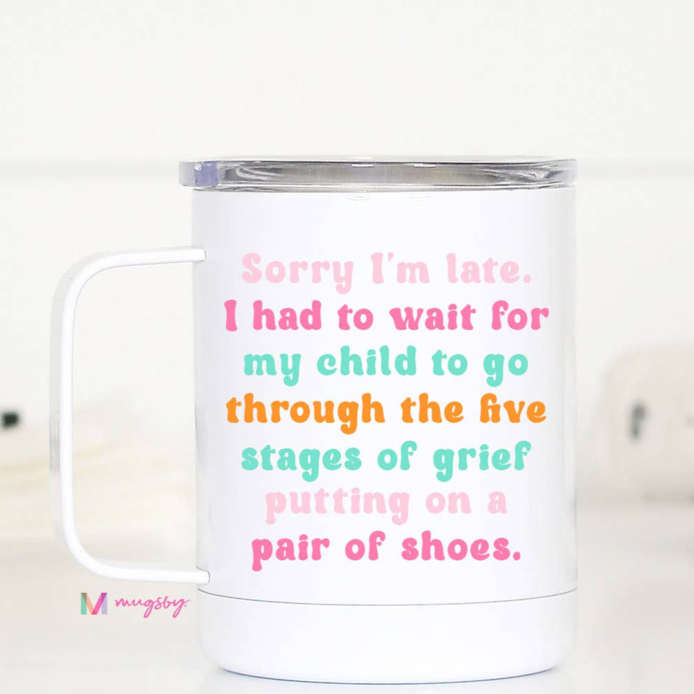 Five Stages of Grief Funny Mom Travel Cup
