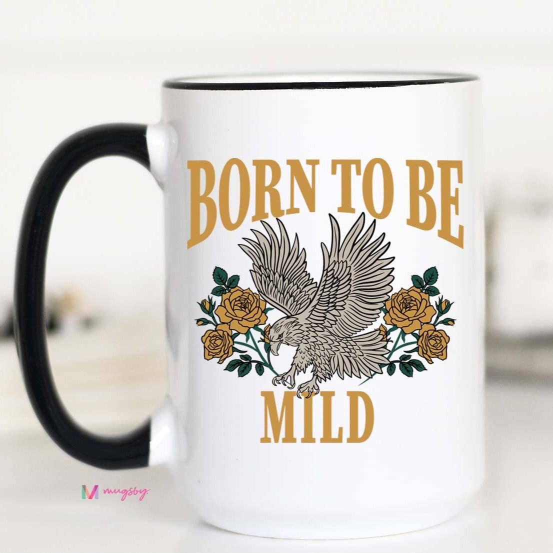 Born to be Mild Funny Coffee Mug