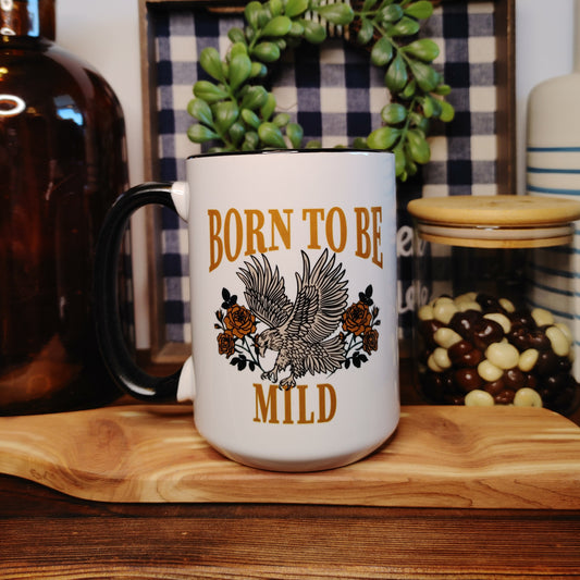 Born to be Mild Funny Coffee Mug