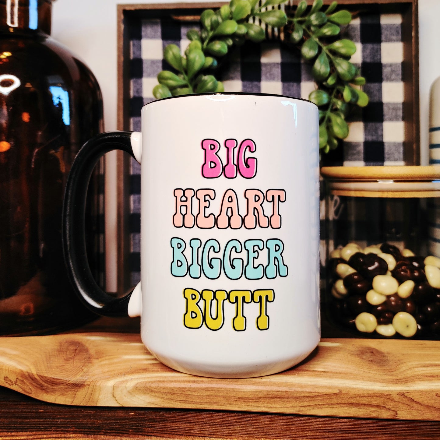 Big Heart Bigger Butt Coffee Mug