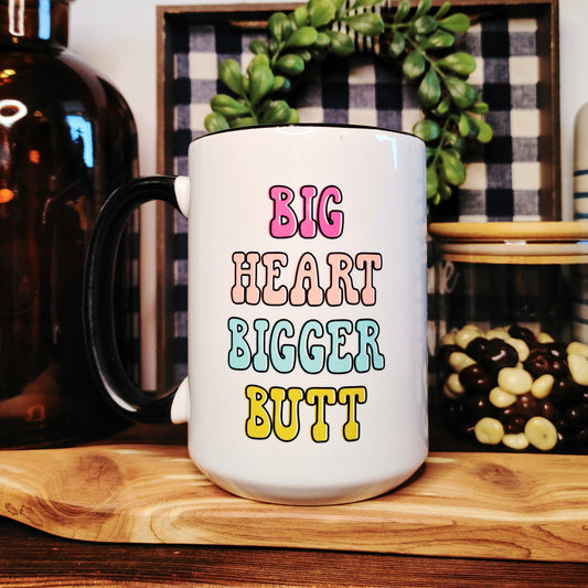 Big Heart Bigger Butt Coffee Mug