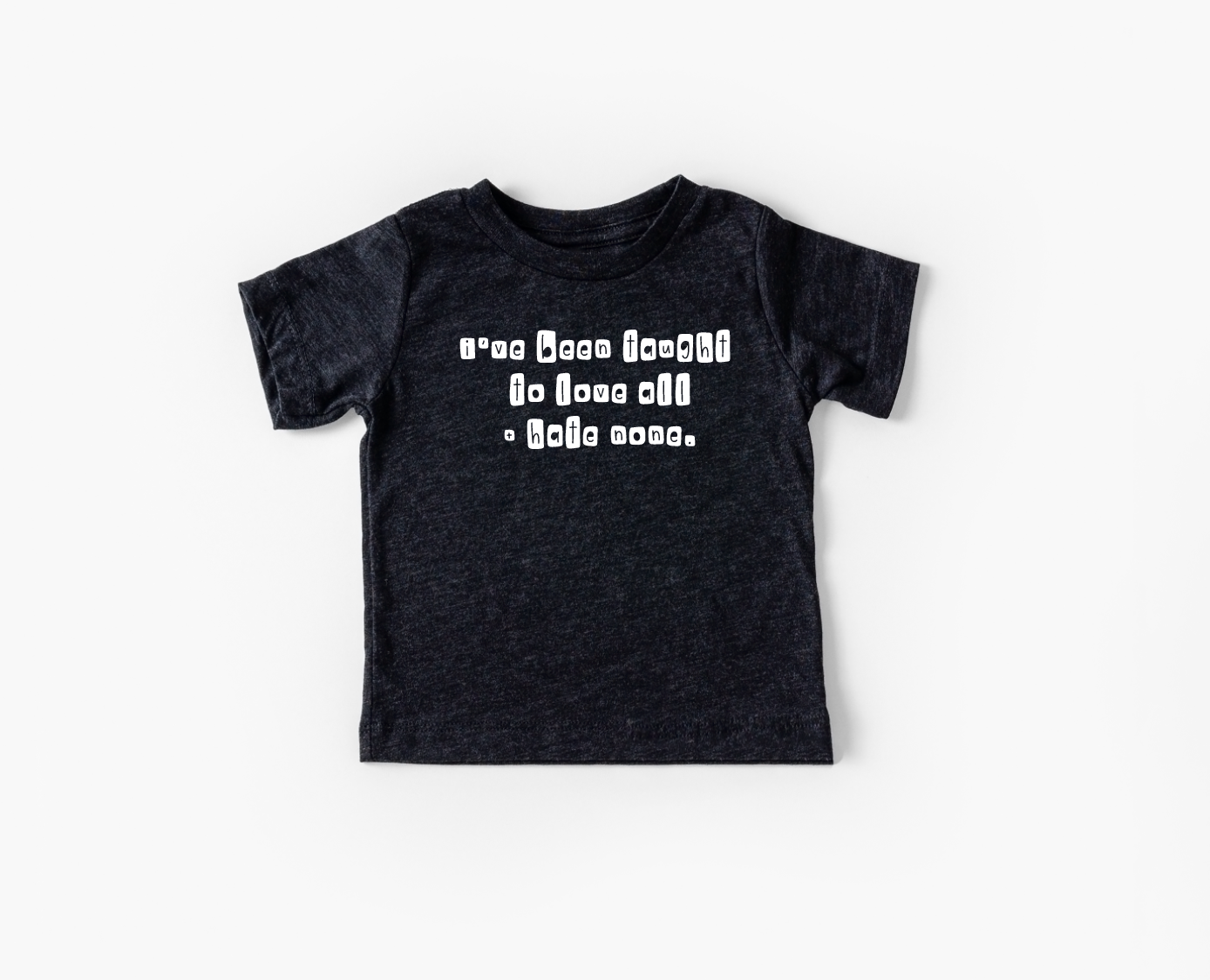 Love All and Hate None Toddler Tee - E Squared Goods & Co.